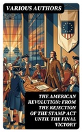 Cover: The American Revolution: From the Rejection of the Stamp Act Until the Final Victory - DigiCat