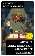 Cover: Arthur Schopenhauer: Eristische Dialektik - DigiCat