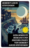 Cover: Gesammelte Romane und Erz&auml;hlungen von Robert Louis Stevenson - DigiCat