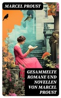 Cover: Gesammelte Romane und Novellen von Marcel Proust - DigiCat