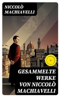 Cover: Gesammelte Werke von Niccol&ograve; Machiavelli - DigiCat