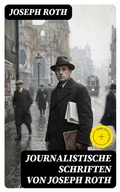 Cover: Journalistische Schriften von Joseph Roth - DigiCat