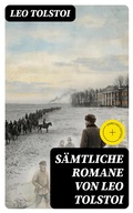 Cover: S&auml;mtliche Romane von Leo Tolstoi - DigiCat