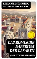 Cover: Das R&ouml;mische Imperium der C&auml;saren (Mit Illustrationen) - DigiCat