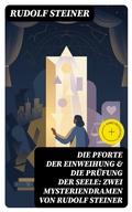 Cover: Die Pforte der Einweihung & Die Pr&uuml;fung der Seele: Zwei Mysteriendramen von Rudolf Steiner - DigiCat