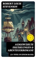 Cover: Ausgew&auml;hlte Erz&auml;hlungen & Abenteuerromane (21 Titel in einem Band) - DigiCat