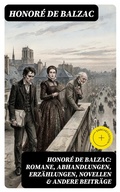 Cover: Honor&eacute; de Balzac: Romane, Abhandlungen, Erz&auml;hlungen, Novellen & andere Beitr&auml;ge - DigiCat