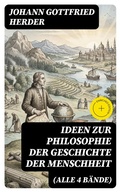 Cover: Ideen zur Philosophie der Geschichte der Menschheit (Alle 4 B&auml;nde) - DigiCat