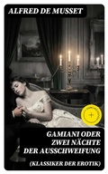 Cover: Gamiani oder Zwei N&auml;chte der Ausschweifung (Klassiker der Erotik) - DigiCat