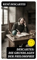 Cover: Descartes: Die Grundlagen der Philosophie - DigiCat