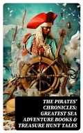 Cover: The Pirates' Chronicles: Greatest Sea Adventure Books & Treasure Hunt Tales - DigiCat