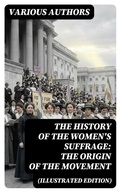 Cover: The History of the Women's Suffrage: The Origin of the Movement (Illustrated Edition) - DigiCat
