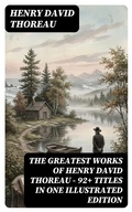 Cover: The Greatest Works of Henry David Thoreau - 92+ Titles in One Illustrated Edition - DigiCat