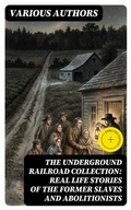 Cover: The Underground Railroad Collection: Real Life Stories of the Former Slaves and Abolitionists - DigiCat