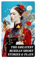 Cover: The Greatest Russian Short Stories & Plays - DigiCat
