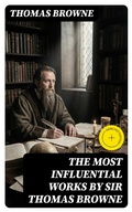 Cover: The Most Influential Works by Sir Thomas Browne - DigiCat