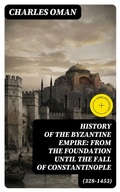 Cover: History of the Byzantine Empire: From the Foundation until the Fall of Constantinople (328-1453) - DigiCat