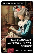 Cover: The Complete Novels of Fanny Burney (Illustrated) - DigiCat