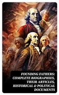 Cover: Founding Fathers: Complete Biographies, Their Articles, Historical & Political Documents - DigiCat