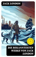 Cover: Die bekanntesten Werke von Jack London - DigiCat