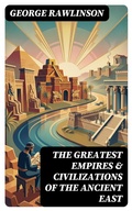 Cover: The Greatest Empires & Civilizations of the Ancient East - DigiCat