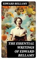 Cover: The Essential Writings of Edward Bellamy - DigiCat