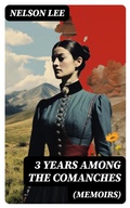 Cover: 3 Years Among the Comanches (Memoirs) - DigiCat