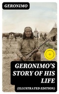Cover: Geronimo's Story of His Life (Illustrated Edition) - DigiCat