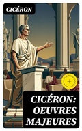 Cover: Cic&eacute;ron: Oeuvres Majeures - DigiCat