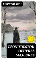 Cover: L&eacute;on Tolsto&iuml;: Oeuvres Majeures - DigiCat