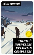 Cover: Tolsto&iuml;: Nouvelles et contes compl&egrave;tes - DigiCat