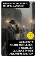 Cover: Detective Hamilton Cleek: 8 Thriller Classics in One Premium Edition - DigiCat