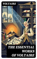 Cover: The Essential Works of Voltaire - DigiCat