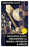 Cover: IMMANUEL KANT: Philosophical Books, Critiques & Essays - DigiCat
