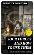Cover: Your Forces and How to Use Them (Complete Six Volume Edition) - DigiCat