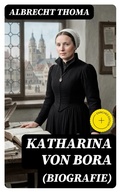 Cover: Katharina von Bora (Biografie) - DigiCat