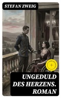 Cover: Ungeduld des Herzens. Roman - DigiCat