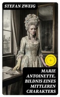 Cover: Marie Antoinette. Bildnis eines mittleren Charakters - DigiCat