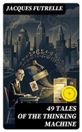 Cover: 49 Tales of The Thinking Machine - DigiCat