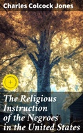 Cover: The Religious Instruction of the Negroes in the United States - Good Press
