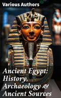 Cover: Ancient Egypt: History, Archaeology & Ancient Sources - Good Press