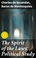 Cover: The Spirit of the Laws: Political Study - Good Press