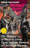 Cover: The History of Slavery: From Egypt and the Romans to Christian Slavery - Good Press