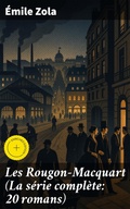 Cover: Les Rougon-Macquart (La s&eacute;rie compl&egrave;te: 20 romans) - Good Press
