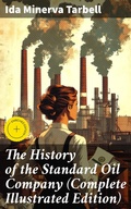 Cover: The History of the Standard Oil Company (Complete Illustrated Edition) - Good Press