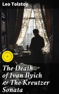 Cover: The Death of Ivan Ilyich & The Kreutzer Sonata - Good Press