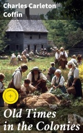 Cover: Old Times in the Colonies - Good Press