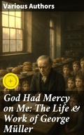 Cover: God Had Mercy on Me: The Life & Work of George M&uuml;ller - Good Press