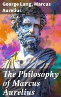 Cover: The Philosophy of Marcus Aurelius - Good Press