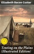 Cover: Tenting on the Plains (Illustrated Edition) - Good Press